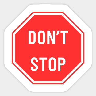 don't stop Sticker